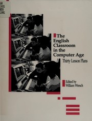 Cover of: The English Classroom in the Computer Age by William Wresch