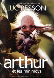 Cover of: Arthur et les minimoys by Luc Besson