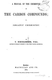Cover of: A manual of the chemistry of the carbon compounds