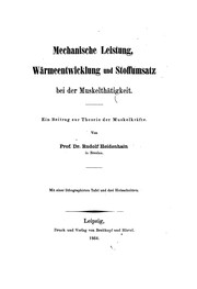 Cover of: Mechanische Leistung, Wärmeentwicklung und Stoffumsatz bei der Muskelthätigkeit: Ein Beitrag zur ... by Rudolf Peter Heinrich Heidenhain