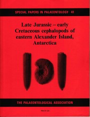 Late Jurassic-early Cretaceous cephalopods of Eastern Alexander Island, Antarctica by P. J. Howlett