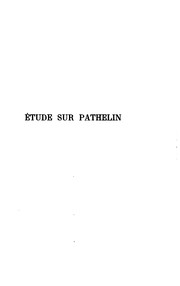 Cover of: Étude sur Pathelin: essai de bibliographie et d'interpretation