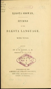 Cover of: Dakota odowan: Hymns in the Dakota language, with tunes