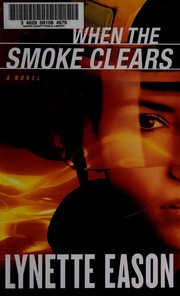 Cover of: When the smoke clears by Lynette Eason