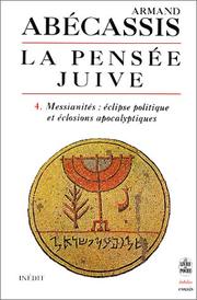 Cover of: La Pensée juive, tome 4 : Messianités : Eclipse politique et éclosions apocalyptiques