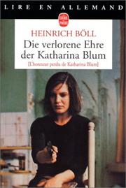 Cover of: Die Verlorene Ehre der Katharina Blum. L'honneur perdu de Katharina Blum by Heinrich Böll