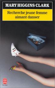 Cover of: Recherche Jeune Femme Aimant Danser by Mary Higgins Clark, Anne Damour, Mary Higgins Clark