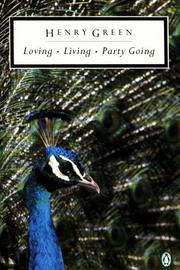 Cover of: Loving; Living; Party Going (Penguin Twentieth-Century Classics) by Henry Green