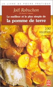 Cover of: Le Meilleur et le plus simple de la pomme de terre by Joël Robuchon, Dr Patrick Pierre Sabatier