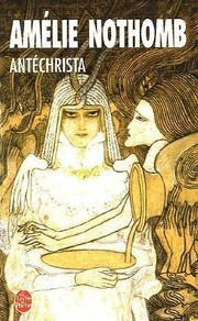 Cover of: Antechrista by Amélie Nothomb