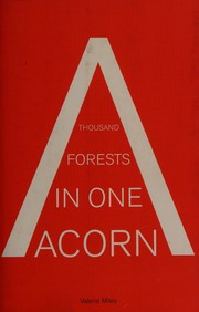 Cover of: A thousand forests in one acorn by Valerie Miles