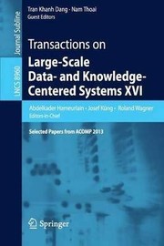 Cover of: Transactions on Large-Scale Data- and Knowledge-Centered Systems XVI: Selected Papers from ACOMP 2013
