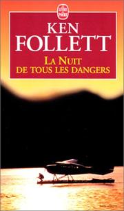 Cover of: La Nuit De Tous Les Dangers by Ken Follett