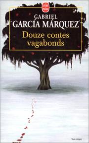 Cover of: Douze contes vagabonds by Gabriel García Márquez