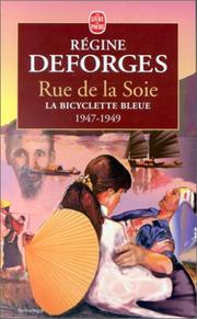 Cover of: Rue de La Soie - 1947-1949 by Regine Deforges, Régine Deforges