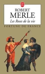 Cover of: Les Roses de la Vie (Fortune De France IX)