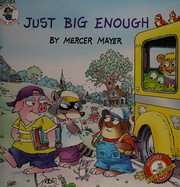 Cover of: Just Big Enough by Mercer Mayer