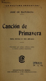 Cover of: Canción de primavera: poema rústica en tres jornadas. Precedido por notas críticas sobre el teatro poético argentino.