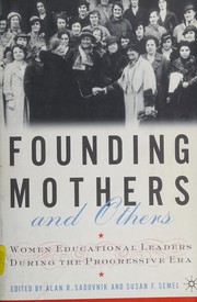 Cover of: Founding mothers and others: women educational leaders during the progressive era