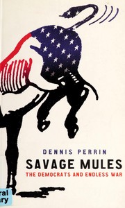 Cover of: Savage mules: the Democrats and endless war