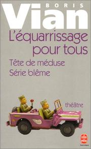Cover of: L'Equarissage pour tous, suivi de "Série blême et tête de méduse" by Boris Vian
