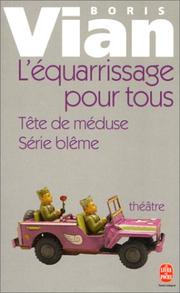 Cover of: L'Equarissage pour tous, suivi de "Série blême et tête de méduse"