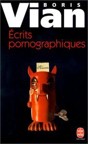 Cover of: Ecrits pornographiques, précédé de "Utilité d'une littérature érotique" by Boris Vian, Noël Arnaud