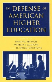 Cover of: In defense of American higher education by edited by Philip G. Altbach, Patricia J. Gumport, D. Bruce Johnstone