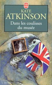 Cover of: Dans les coulisses du musée by Kate Atkinson