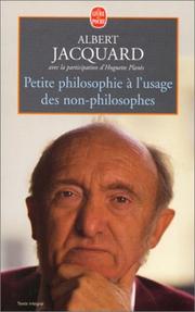 Cover of: Petite philosophie à l'usage des non-philosophes by Albert Jacquard, Huguette Planès