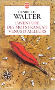 Cover of: L'Aventure des mots français venus d'ailleurs by Henriette Walter