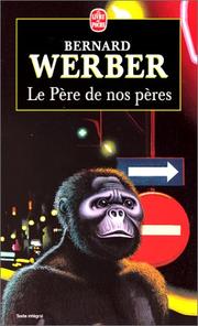 Cover of: Le Père de nos pères by Bernard Werber