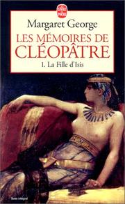 Cover of: Les Mémoires de Cléopâtre: Tome 1. La Fille d'Isis
