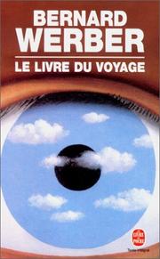Cover of: Le Livre Du Voyage by Bernard Werber