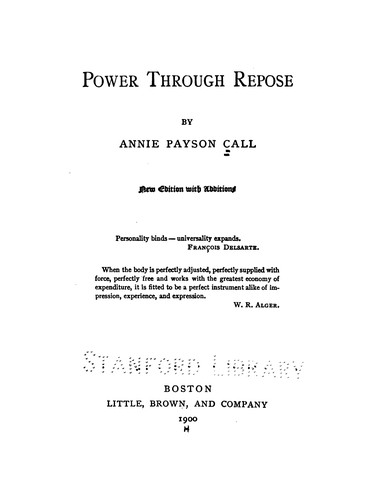 Power through repose, by Annie Payson Call. by Annie Payson Call