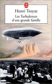 Cover of: Les Turbulences d'une grande famille by Henri Troyat