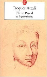 Cover of: Blaise Pascal ou le génie français by Jacques Attali