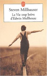 Cover of: La Vie trop brève d'Edwin Mulhouse by Steven Millhauser