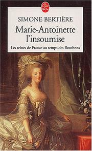 Cover of: Marie-Antoinette, linsoumise by Simone BertiÃ¨re