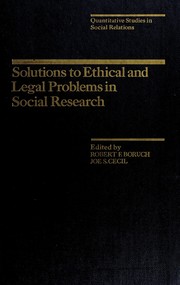 Cover of: Solutions to ethical and legal problems in social research by edited by Robert F. Boruch, Joe S. Cecil.