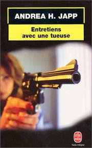 Cover of: Entretiens avec une tueuse by Andrea H. Japp