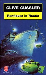 Cover of: Renflouez le titanic by Clive Cussler