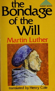 Cover of: Bondage of the Will by Martin Luther