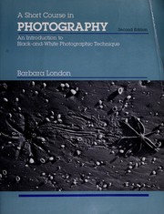 A Short Course in Photography by Barbara London, Barbara London, Jim Stone