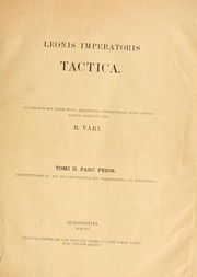 Cover of: Leonis imperatoris Tactica: Ad liborum mss. fidem edidit, recensione Constantiniana auxit, fontes adiecit, praefatus est R. Vári