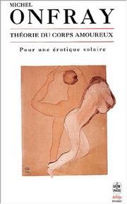 Cover of: Théorie du corps amoureux : Pour une érotique solaire