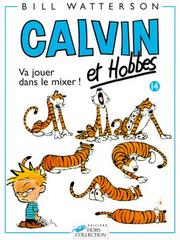 Cover of: Va Jouer Dans Le Mixer / Calvin and Hobbes (Calvin Et Hobbes) by Bill Watterson