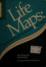Cover of: Life maps: conversations on the journey of faith