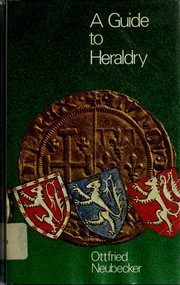 Cover of: A guide to heraldry by Ottfried Neubecker
