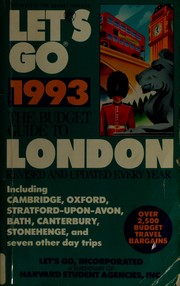 Cover of: Let's Go: The Budget Guide to London, 1993/Including Cambridge, Oxford, Stratford-Upon-Avon, Bath Canterbury, Stonehenge, and Seven Other Day Trips (Let's Go: London)
